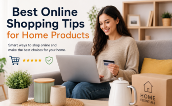 Best Online Shopping Tips for Home Products