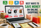 Best Ways to Save Money on Online Shopping