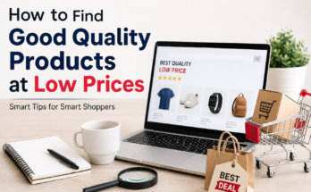 How to Find Good Quality Products at Low Prices