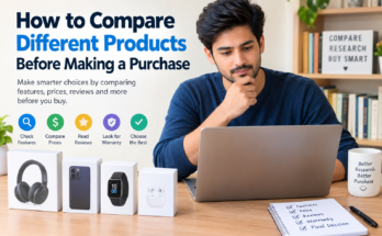 How to Compare Different Products Before Making a Purchase